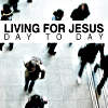 Living for Jesus day to day