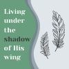 Living under the shadow of his wing