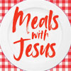 Meals with Jesus