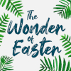 The Wonder of Easter