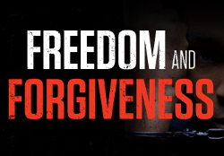 Freedom and Forgiveness