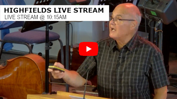 Highfields Live Stream 10:15am