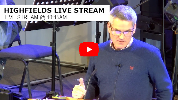 Highfields Live Stream 10:15am