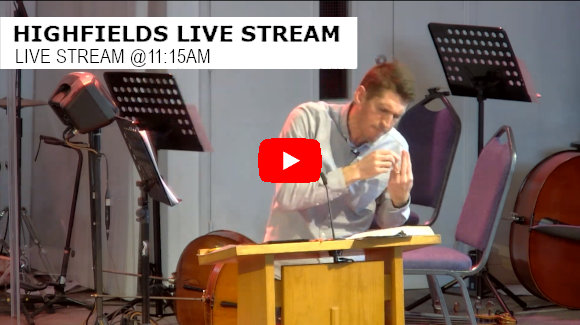 Highfields Live Stream 11:15am