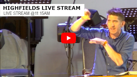 Highfields Livestream 11:15am