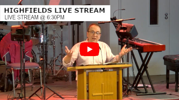 Highfields Live Stream 6:30pm