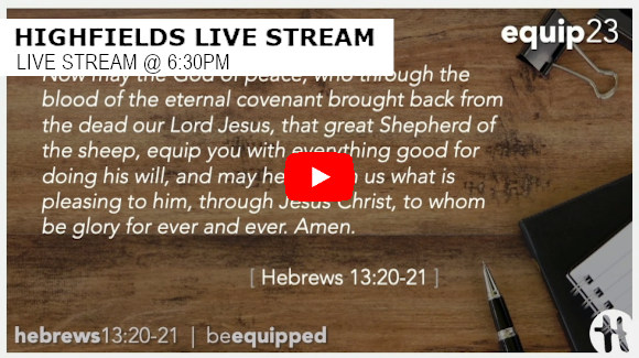 Highfields Live Stream 6:30pm