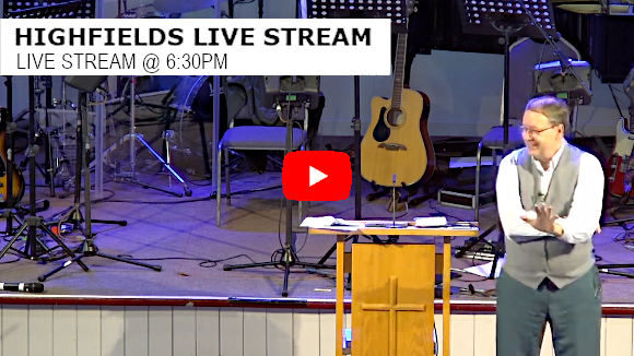 Highfields Live Stream 6:30pm