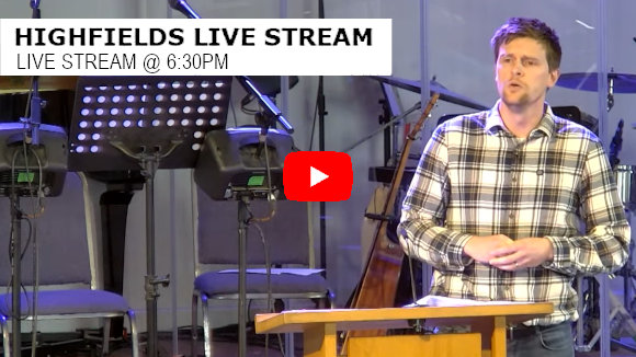 Highfields Live Stream 6:30pm