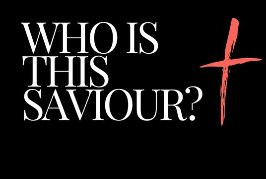 Who is this Saviour?