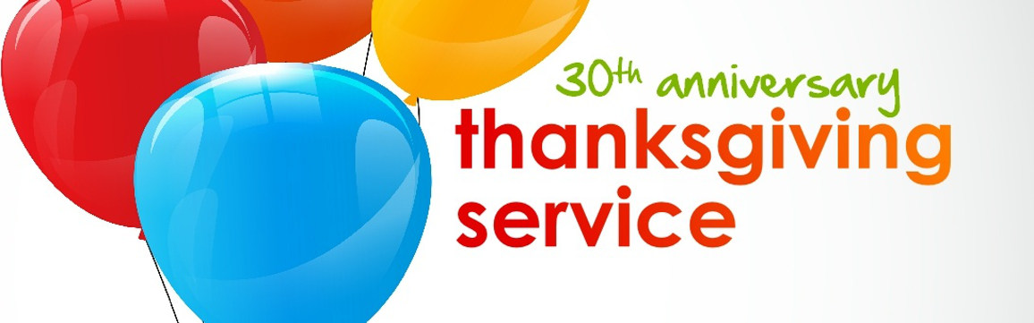 30th Anniversary Thanksgiving Service 