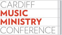 Cardiff Music Ministry Conference