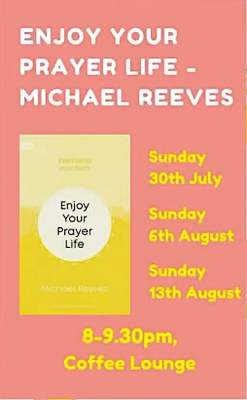 Enjoy your prayer life by Michael Reeves