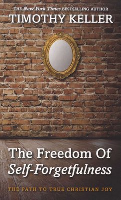 The Freedom of Self-Forgetfulness