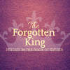 The Forgotten King - Studies in the book of Esther